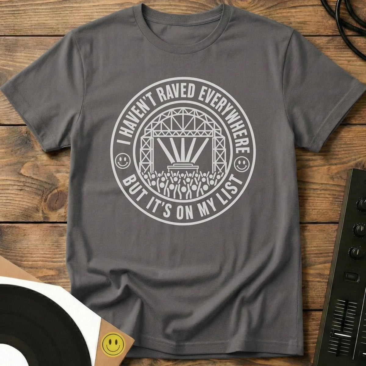 Haven't Raved Everywhere T-Shirt Charcoal / S Haven't Raved Everywhere T-Shirt