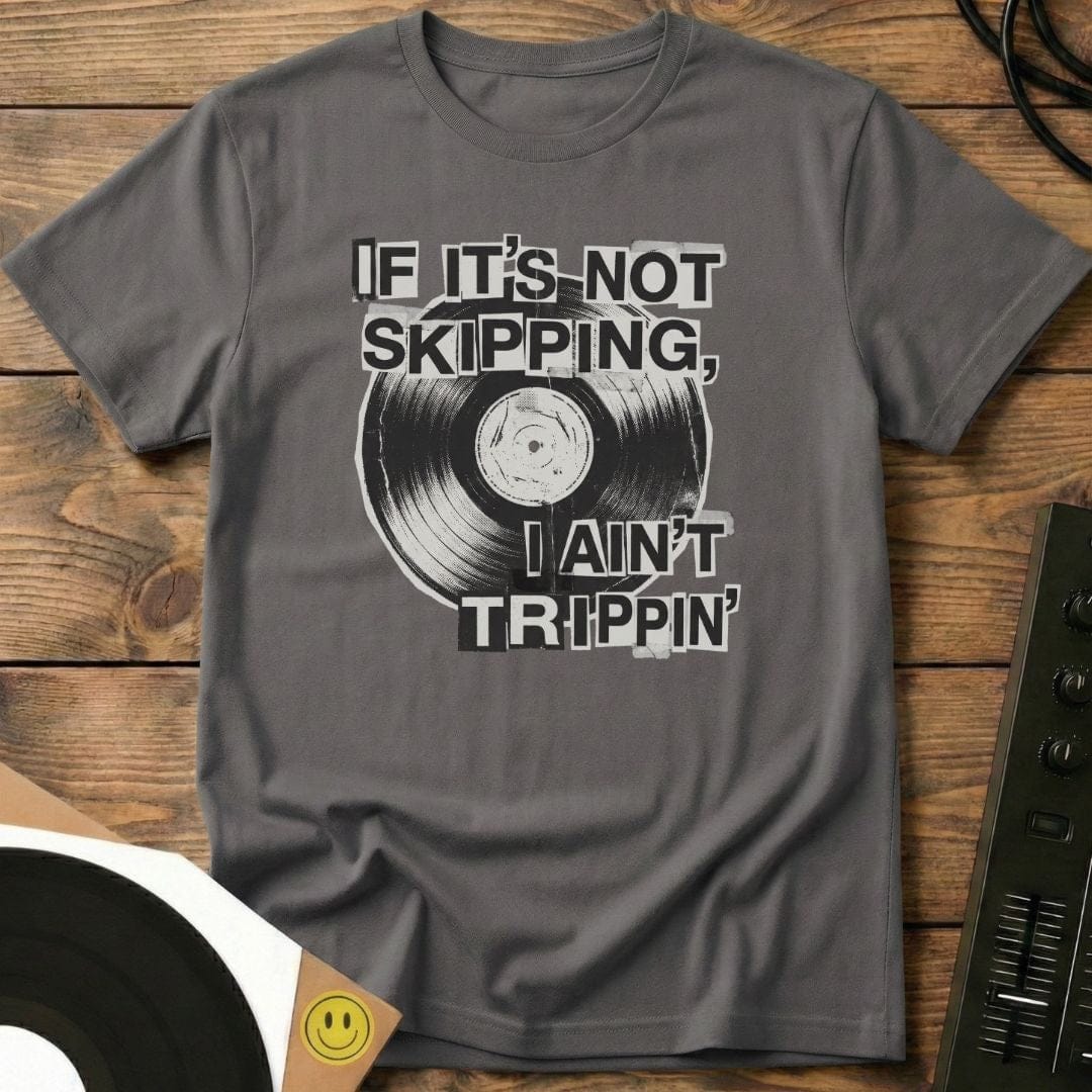 I Ain't Trippin' T-Shirt Charcoal / S I Ain't Trippin' T-Shirt