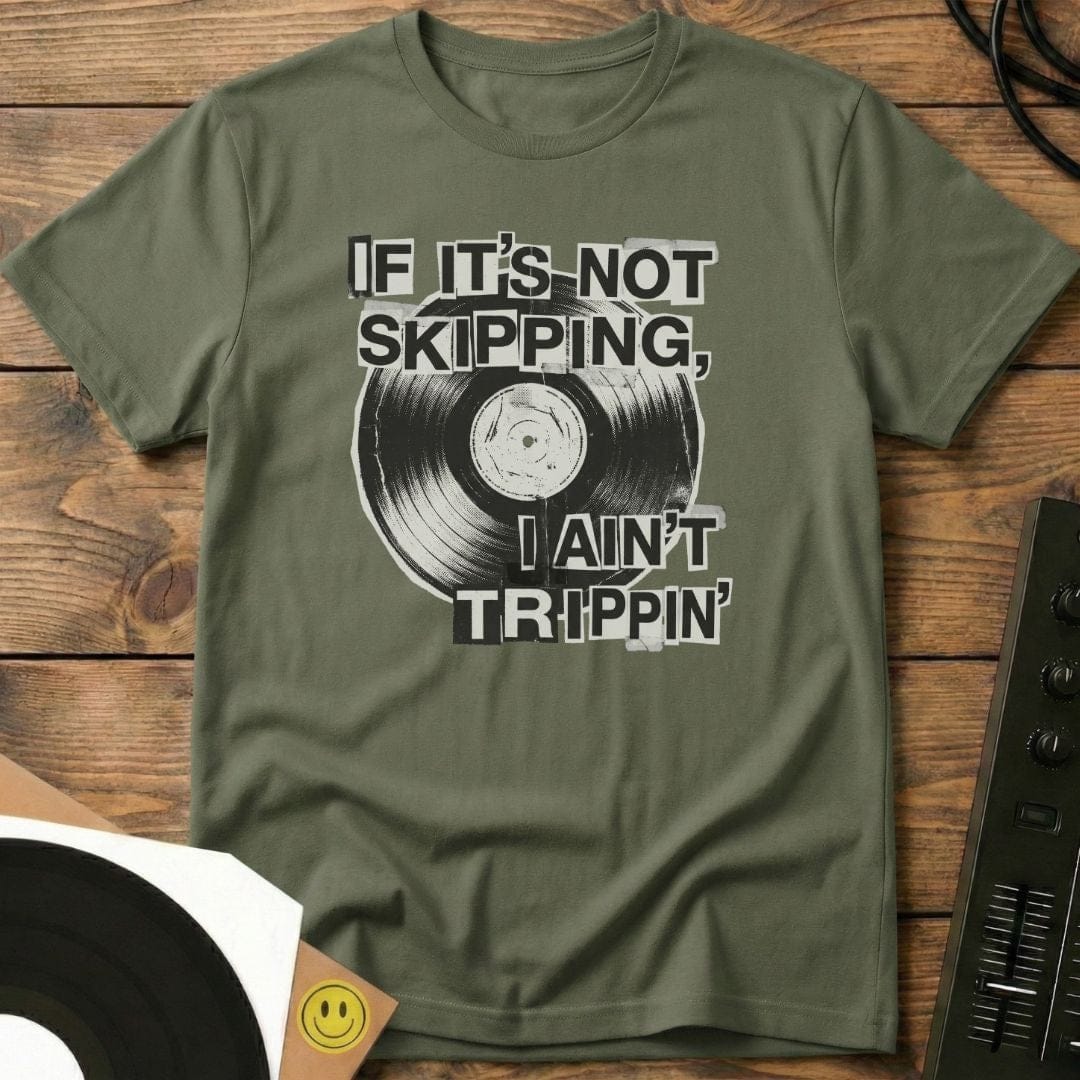 I Ain't Trippin' T-Shirt Military Green / S I Ain't Trippin' T-Shirt