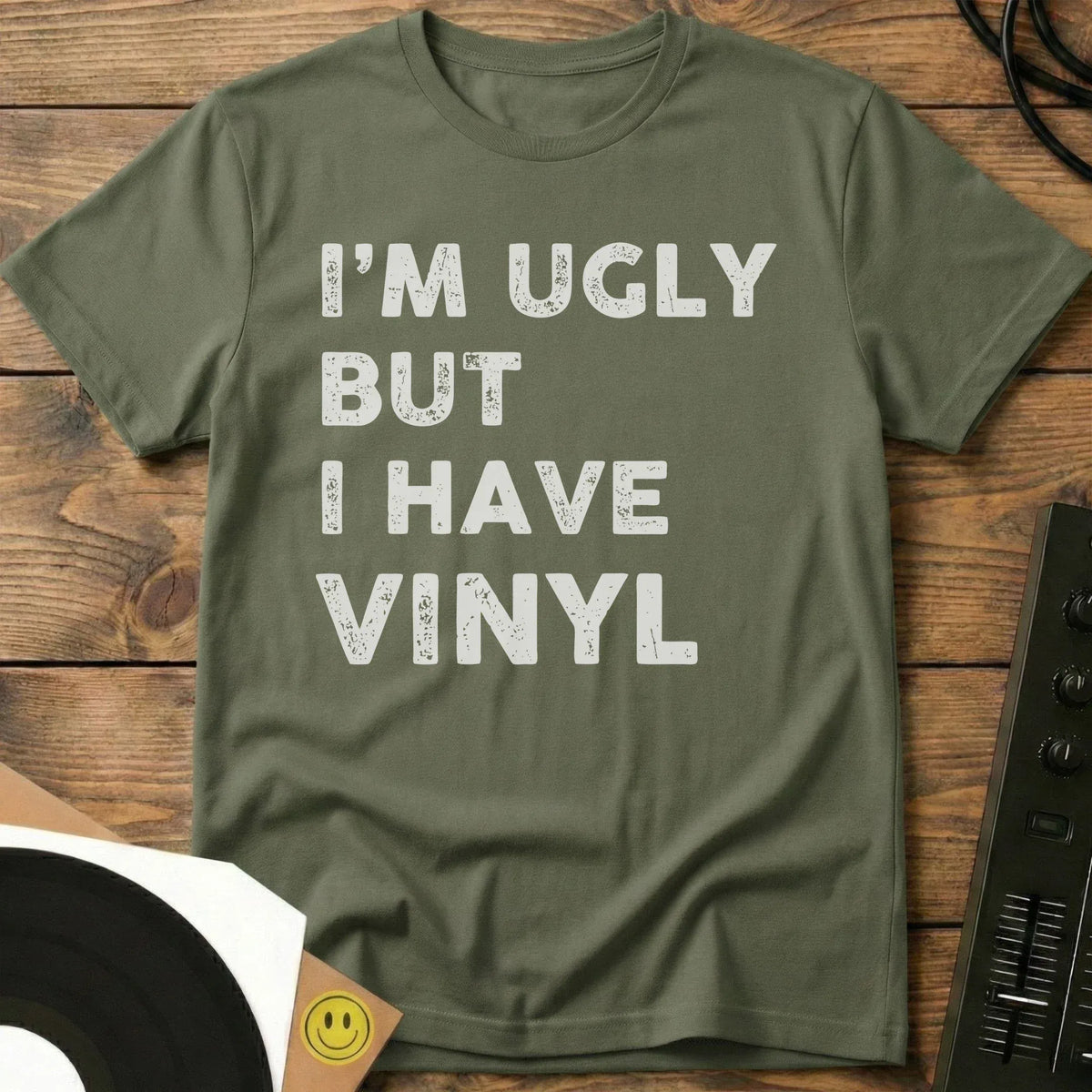 I Have Vinyl T-Shirt Military Green / S I Have Vinyl T-Shirt