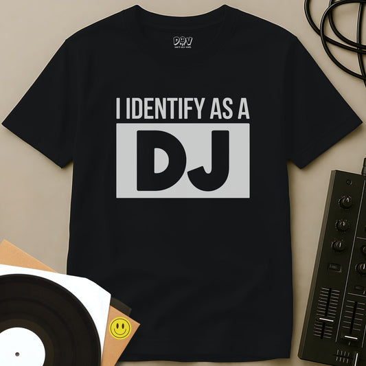 I Identify As A DJ T-Shirt Black / S I Identify As A DJ T-Shirt