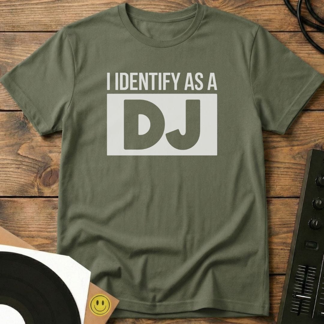 I Identify As A DJ T-Shirt Military Green / S I Identify As A DJ T-Shirt