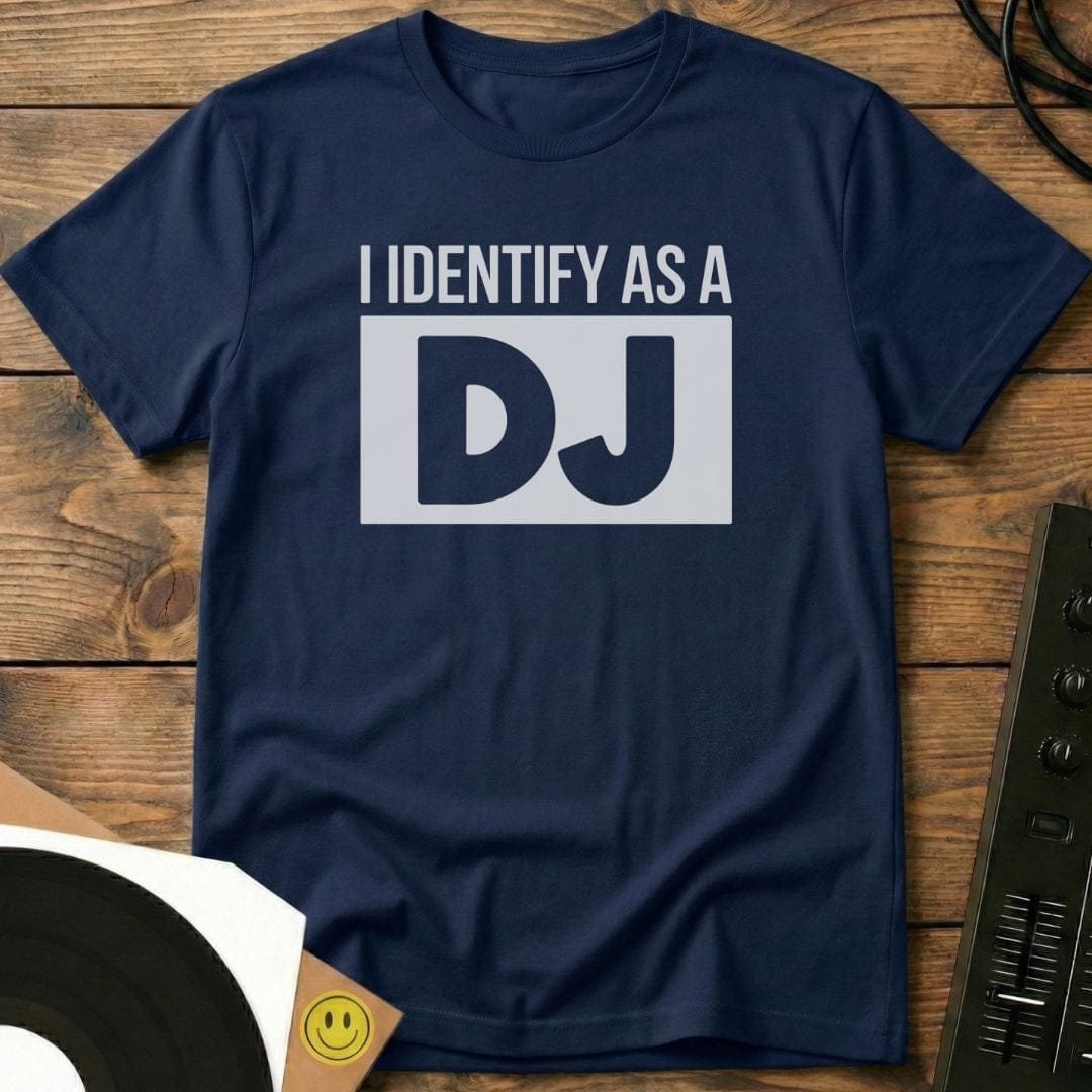I Identify As A DJ T-Shirt Navy / S I Identify As A DJ T-Shirt