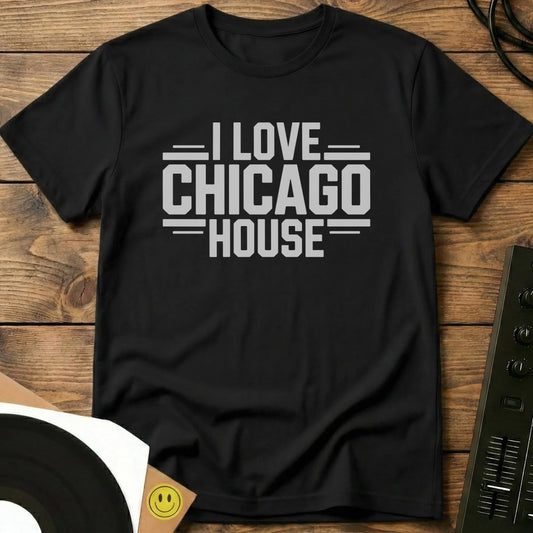 I Love Chicago House T-Shirt Black / S I Love Chicago House T-Shirt