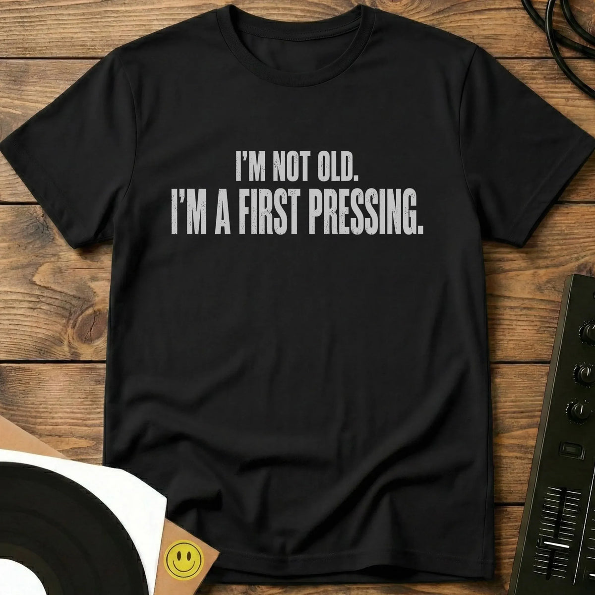 I'm A First Pressing T-Shirt Black / S I'm A First Pressing T-Shirt