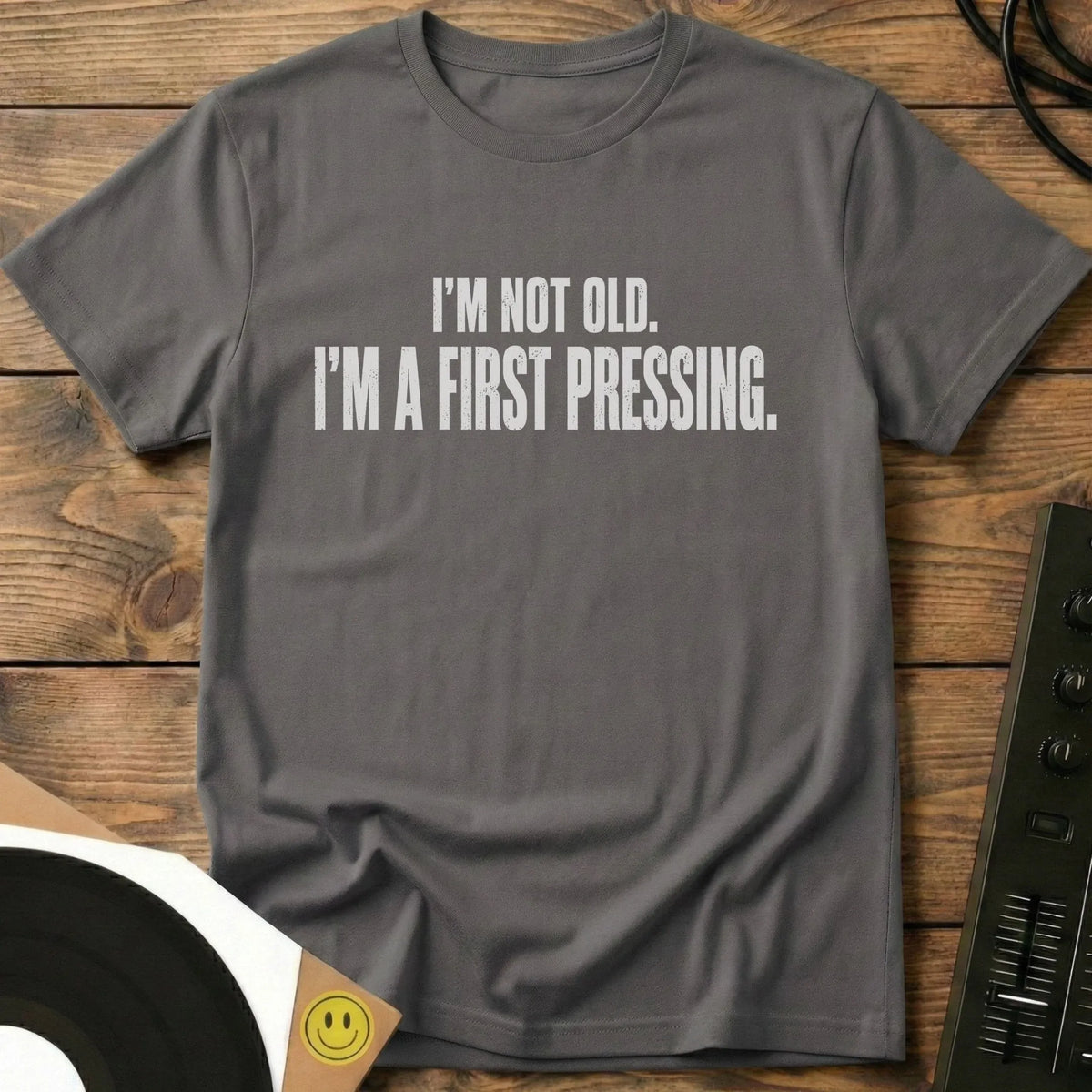 I'm A First Pressing T-Shirt Charcoal / S I'm A First Pressing T-Shirt