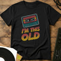 I'm This Old T-Shirt Black / S I'm This Old T-Shirt