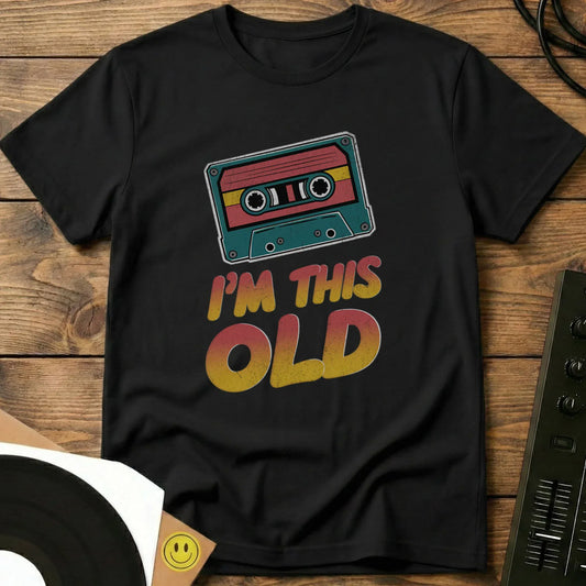 I'm This Old T-Shirt Black / S I'm This Old T-Shirt