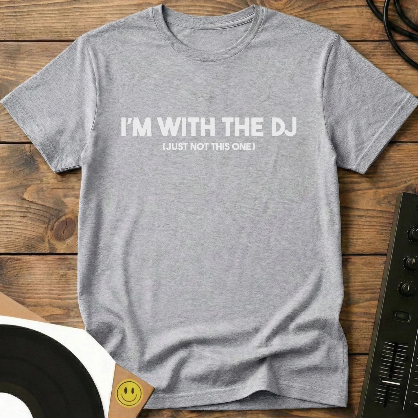 I'm With The DJ T-Shirt Sport Grey / S I'm With The DJ T-Shirt