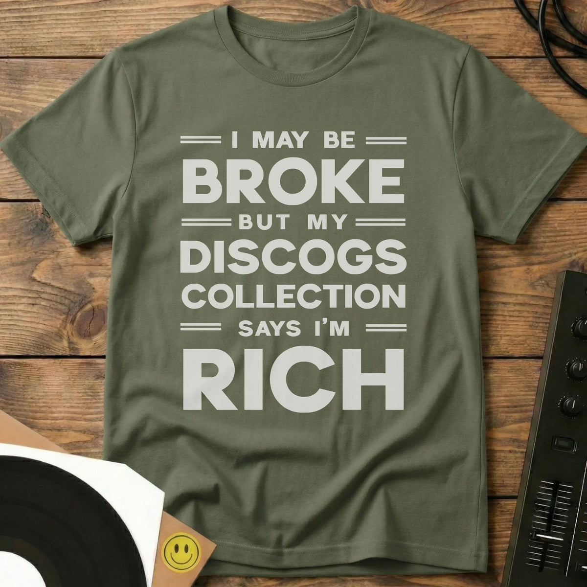 I May Be Broke T-Shirt Military Green / S I May Be Broke T-Shirt