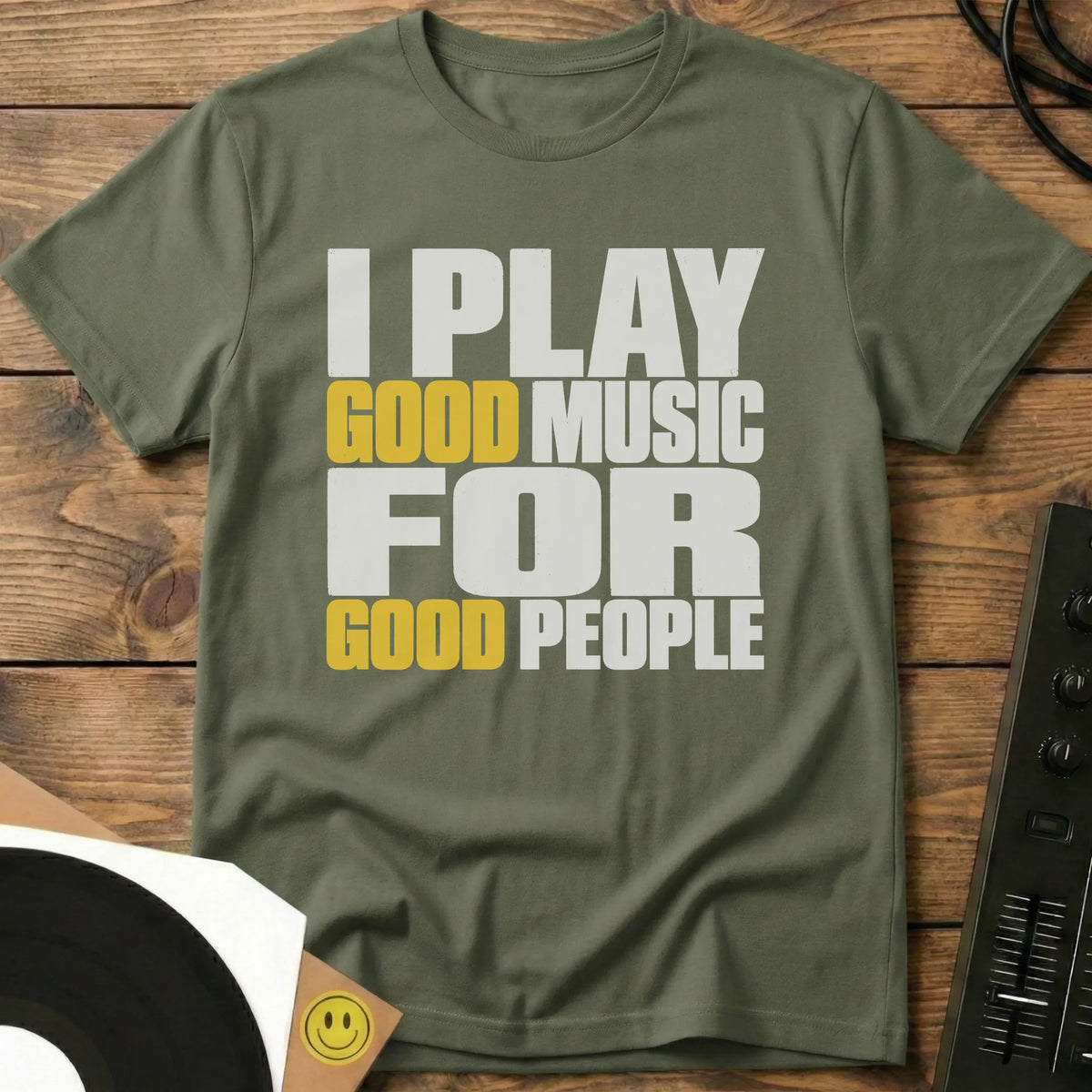 I Play Good Music T-Shirt Military Green / S I Play Good Music T-Shirt