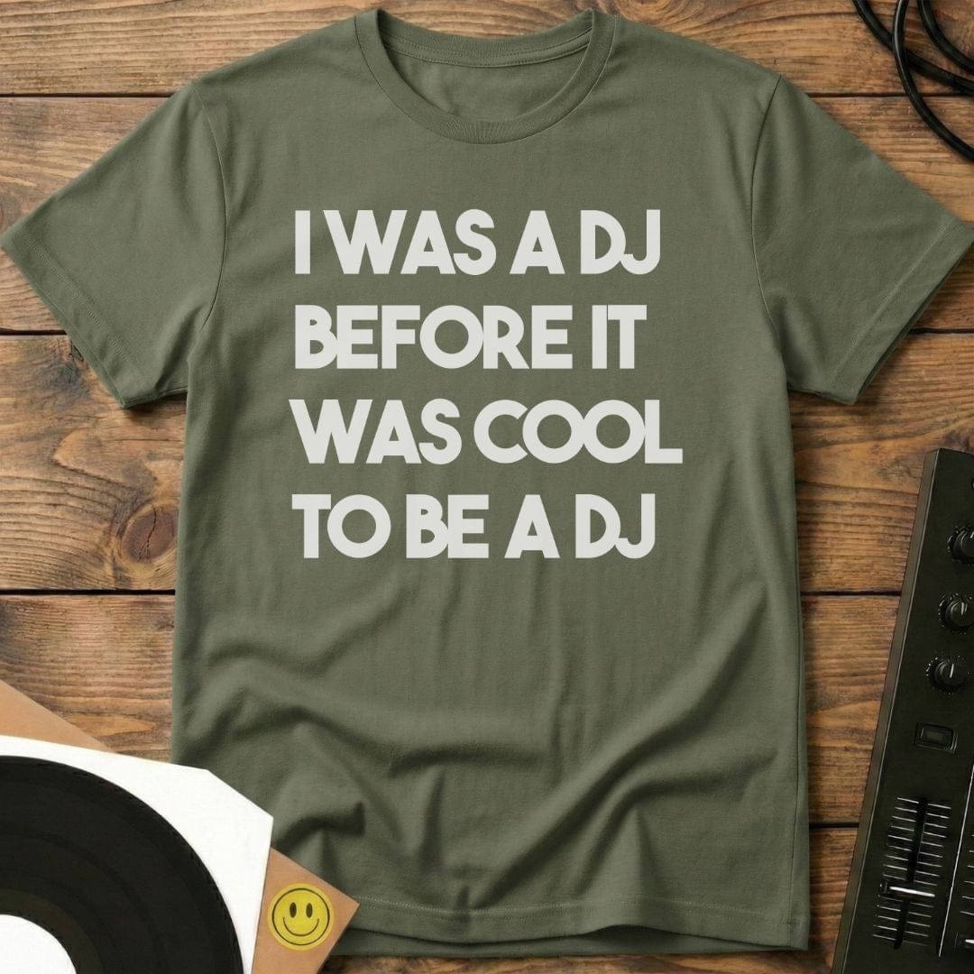 I Was A DJ T-Shirt Military Green / S I Was A DJ T-Shirt