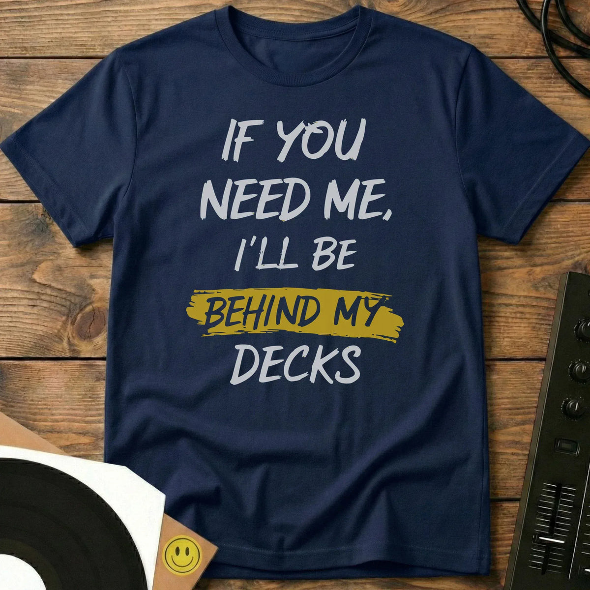 If You Need Me T-Shirt Navy / S If You Need Me T-Shirt
