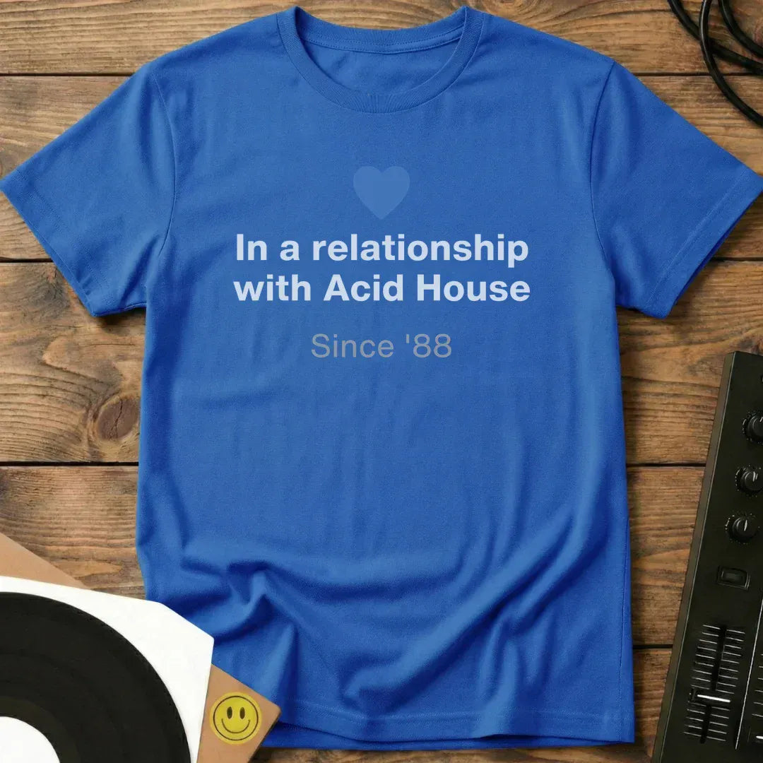 In A Relationship With Acid House T-Shirt Royal / S In A Relationship With Acid House T-Shirt