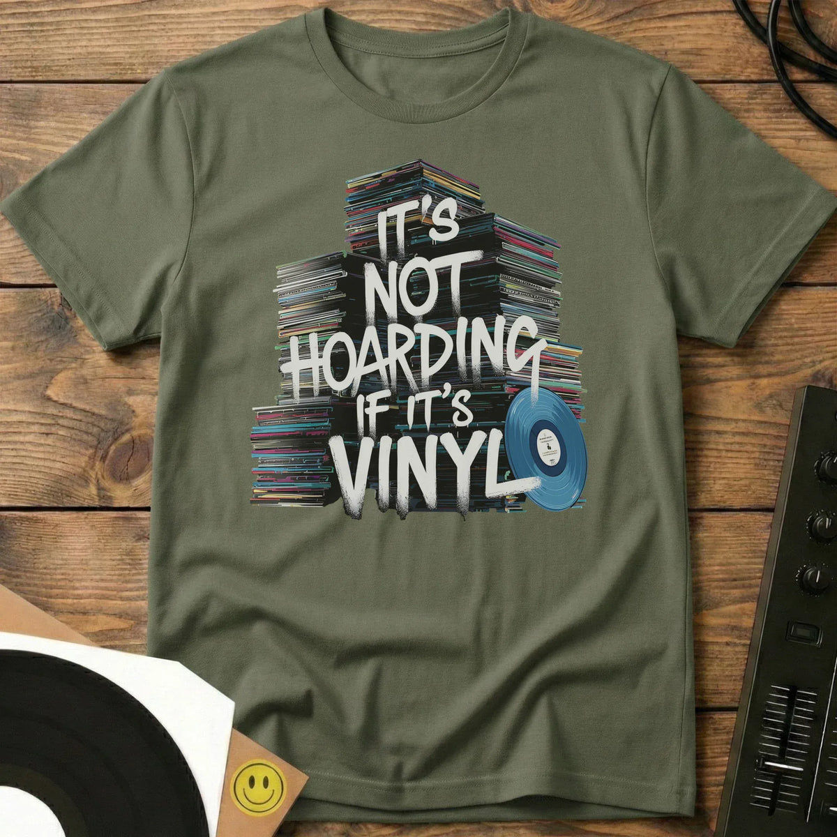 It's Not Hoarding If It's Vinyl T-Shirt Military Green / S It's Not Hoarding If It's Vinyl T-Shirt