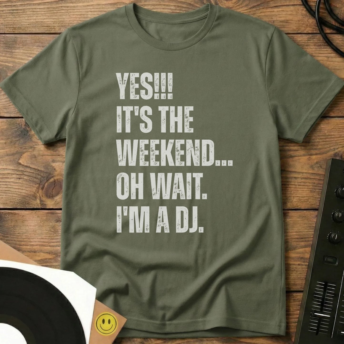 It's The Weekend T-Shirt Military Green / S It's The Weekend T-Shirt