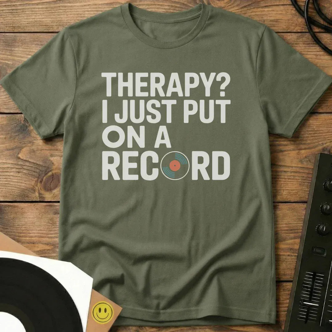Just Put A Record On T-Shirt Military Green / S Just Put A Record On T-Shirt