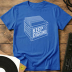 Keep Digging T-Shirt Keep Digging T-Shirt