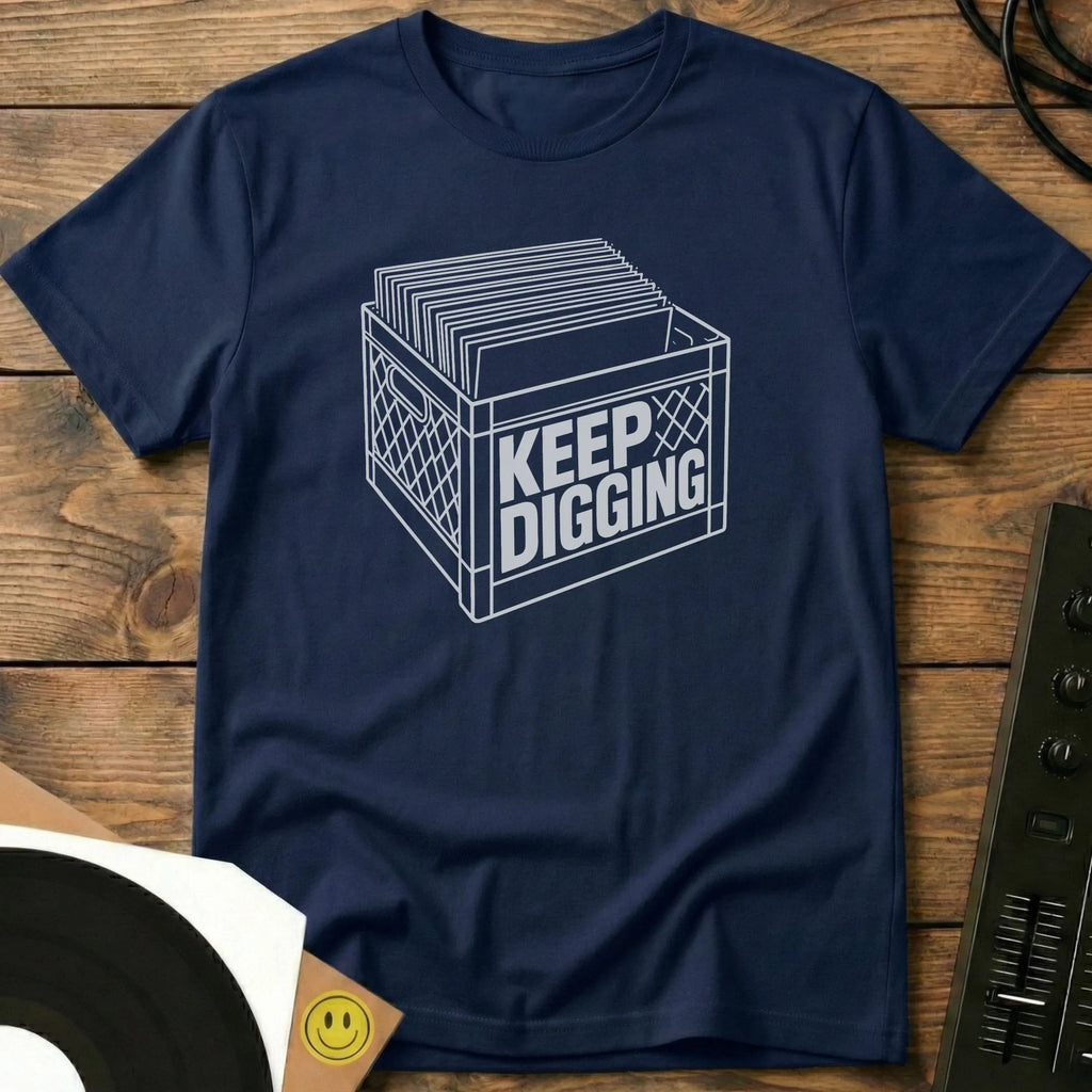 Keep Digging T-Shirt Keep Digging T-Shirt