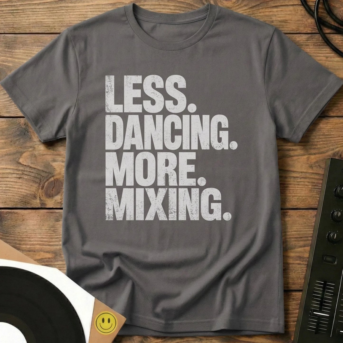 Less Dancing, More Mixing T-Shirt Charcoal / S Less Dancing, More Mixing T-Shirt