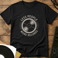 Less People More Records T-Shirt Black / S Less People More Records T-Shirt