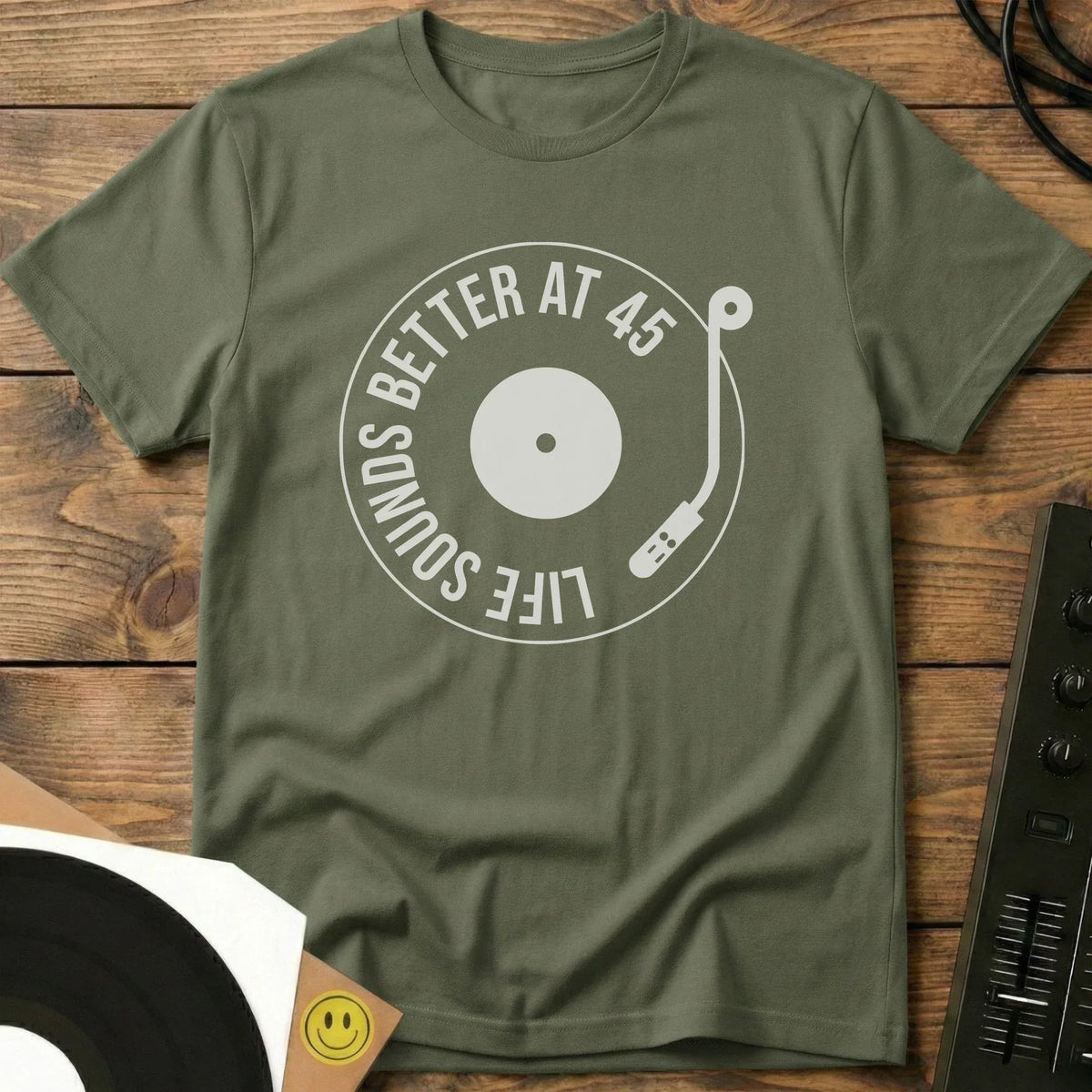 Life Sounds Better At 45 T-Shirt Military Green / S Life Sounds Better At 45 T-Shirt