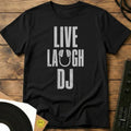 Live Laugh DJ T-Shirt Black / S Live Laugh DJ T-Shirt