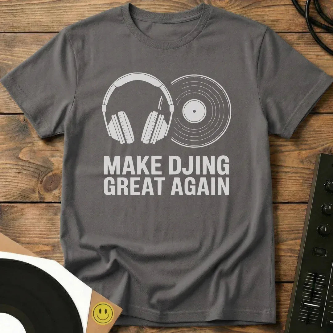 Make DJing Great Again T-Shirt Charcoal / S Make DJing Great Again T-Shirt