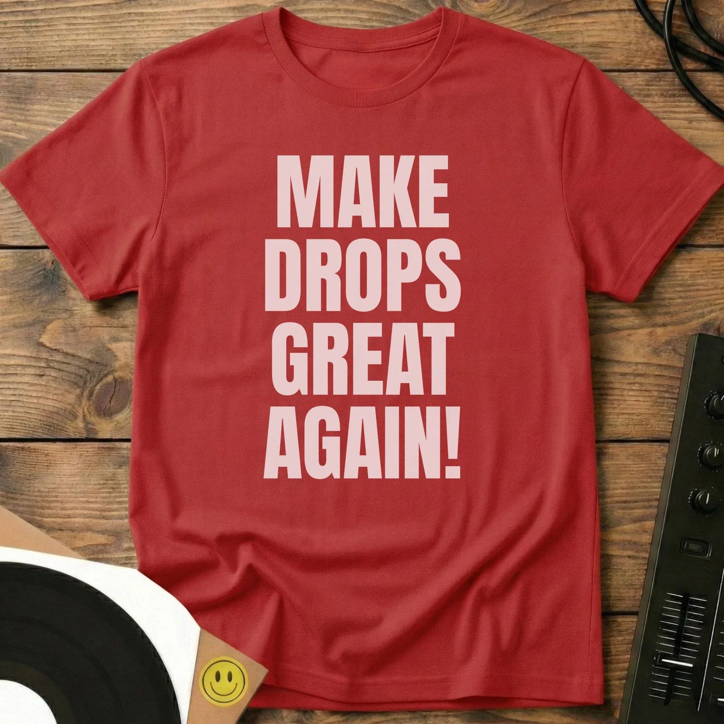 Make Drops Great Again T-Shirt Red / S Make Drops Great Again T-Shirt