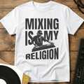 Mixing Is My Religion T-Shirt White / S Mixing Is My Religion T-Shirt