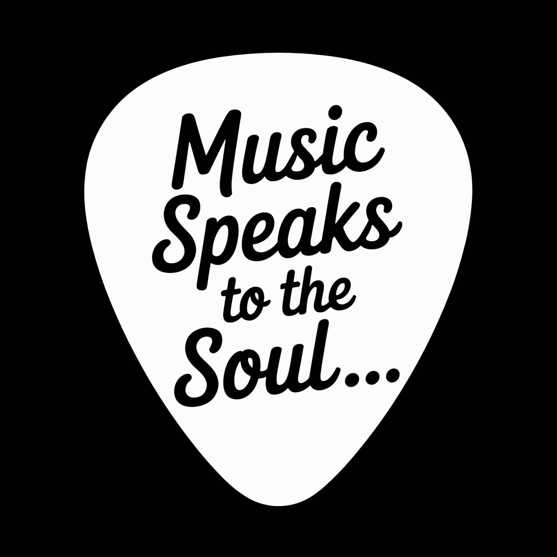 Music Speaks To The Soul T-Shirt Music Speaks To The Soul T-Shirt