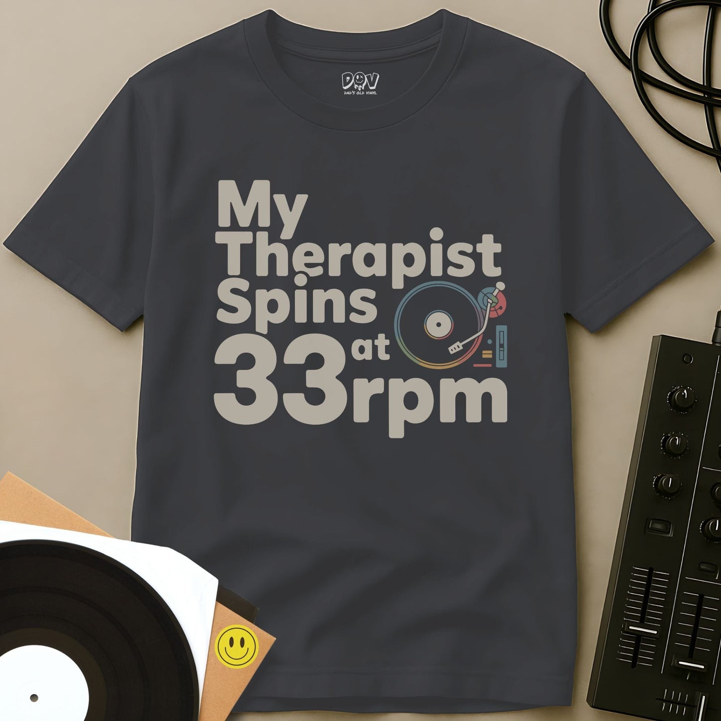 My Therapist Spins at 33rpm T-Shirt Charcoal / S My Therapist Spins at 33rpm T-Shirt