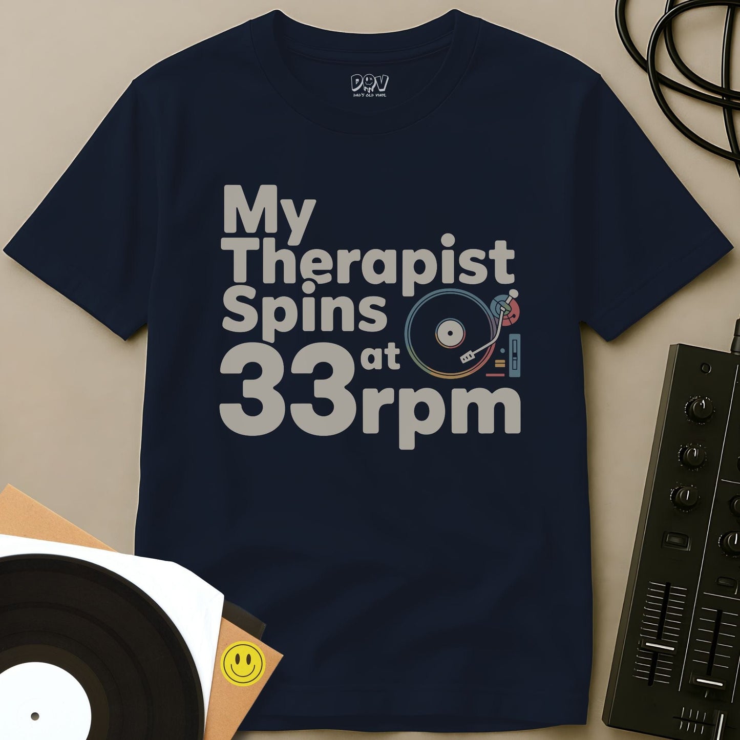 My Therapist Spins at 33rpm T-Shirt Navy / S My Therapist Spins at 33rpm T-Shirt