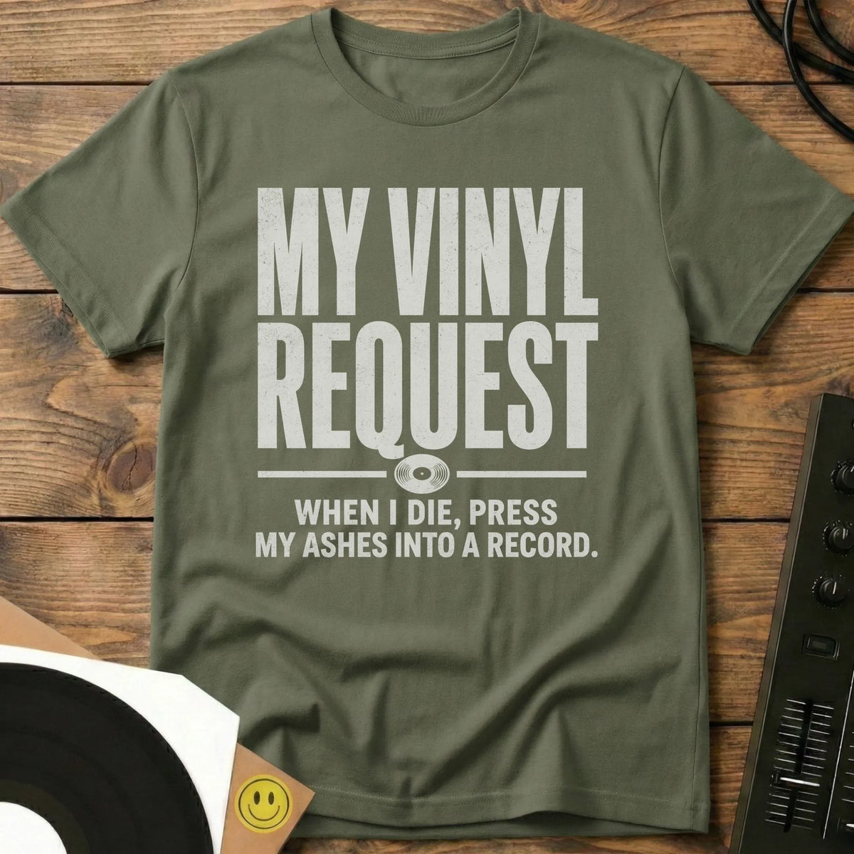 My Vinyl Request T-Shirt Military Green / S My Vinyl Request T-Shirt