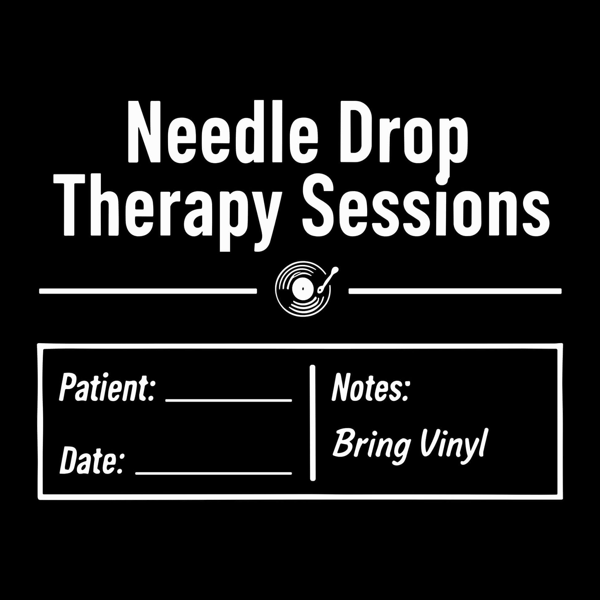 Needle Drop Therapy Sessions T-Shirt Needle Drop Therapy Sessions T-Shirt