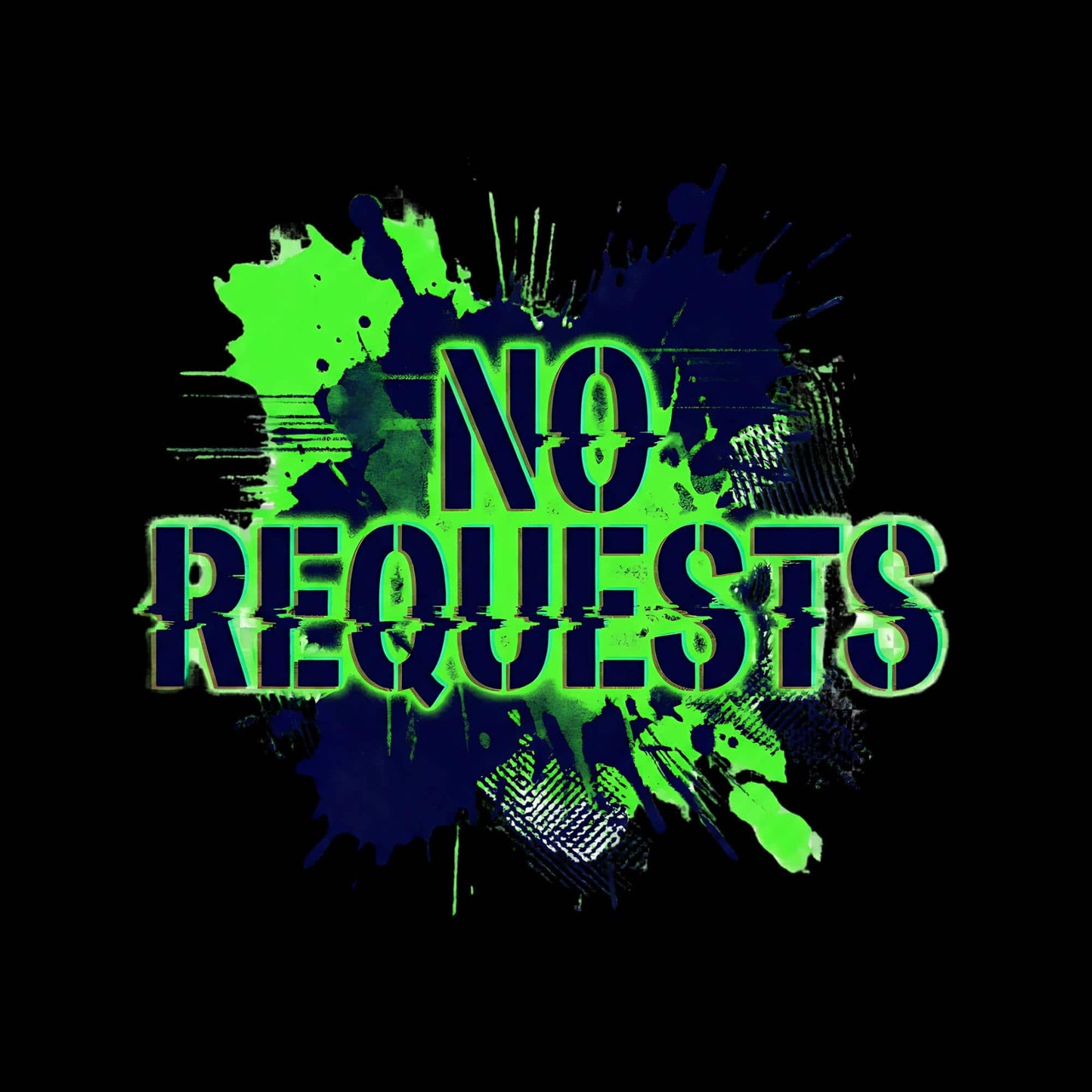 No Requests Splatter T-Shirt No Requests Splatter T-Shirt