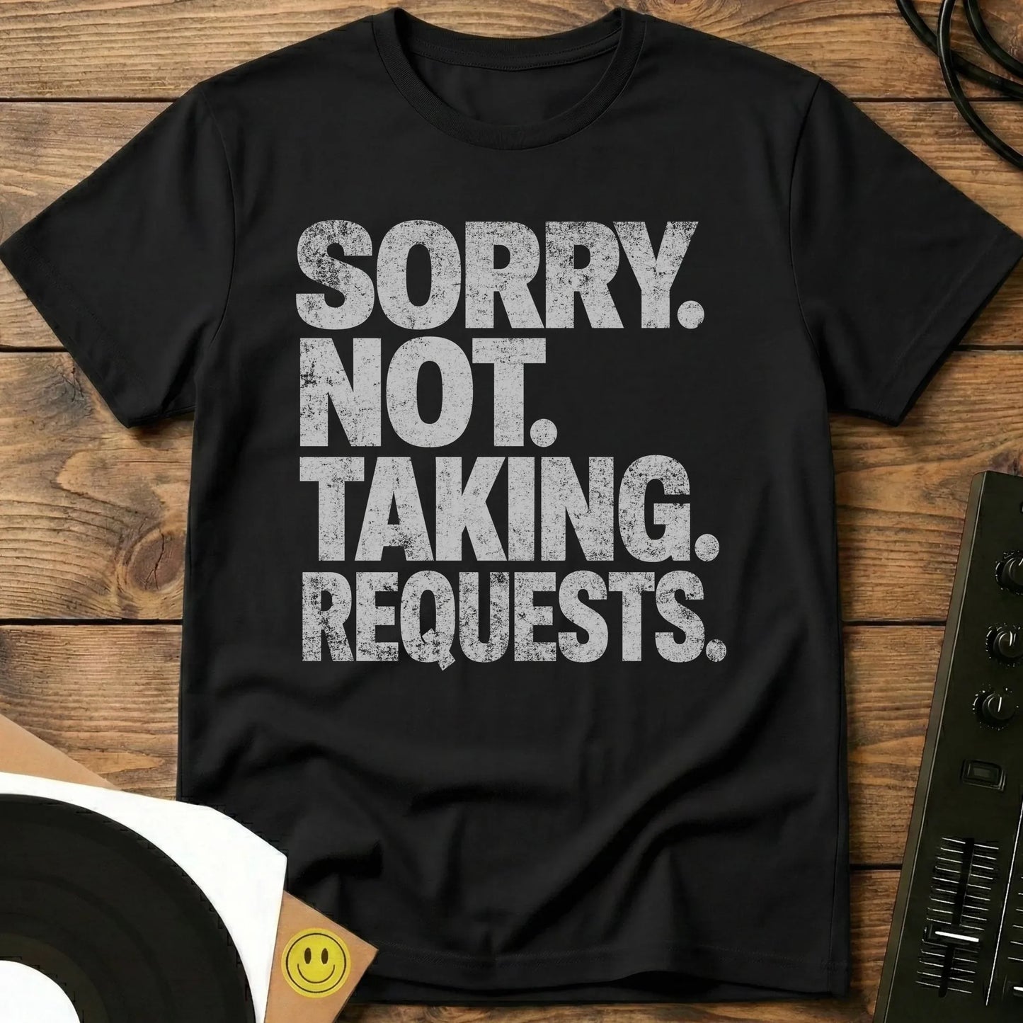 Not Taking Requests T-Shirt Black / S Not Taking Requests T-Shirt