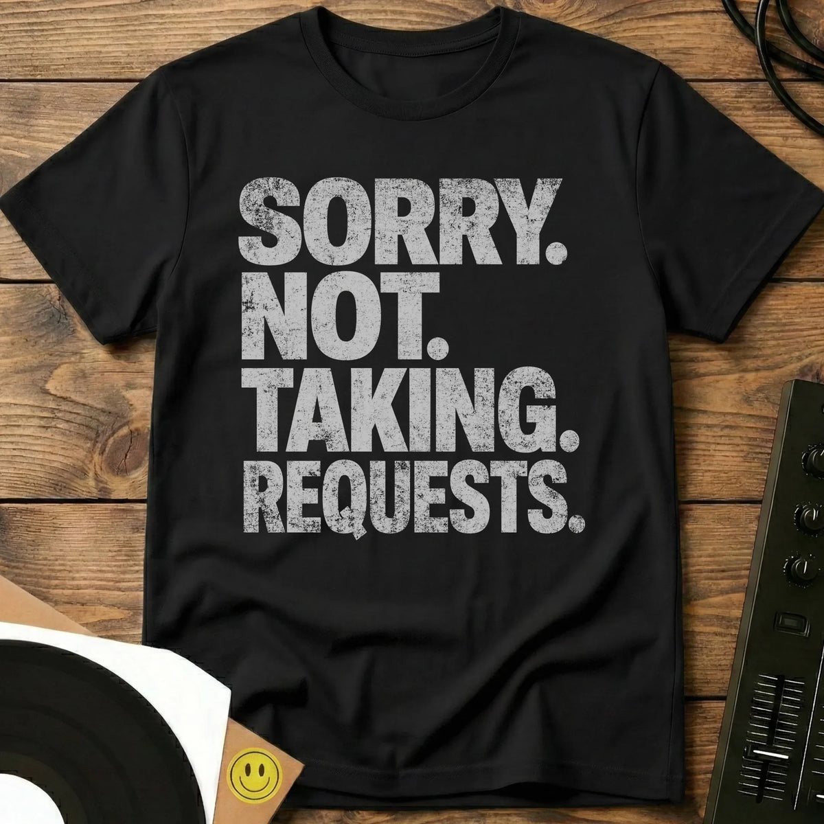 Not Taking Requests T-Shirt Black / S Not Taking Requests T-Shirt