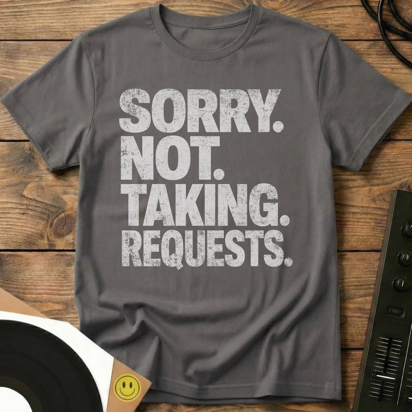 Not Taking Requests T-Shirt Charcoal / S Not Taking Requests T-Shirt