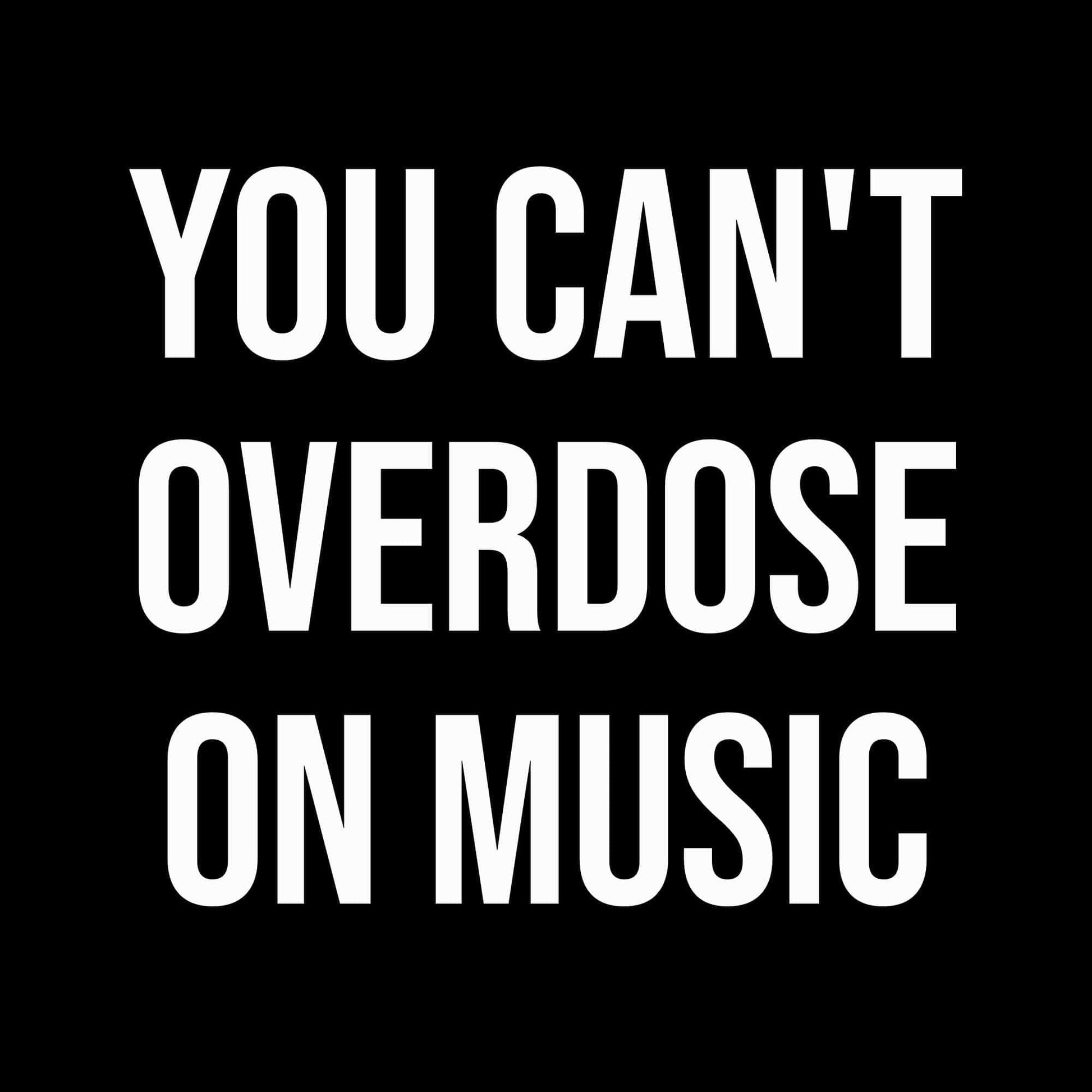 Overdose On Music T-Shirt Overdose On Music T-Shirt