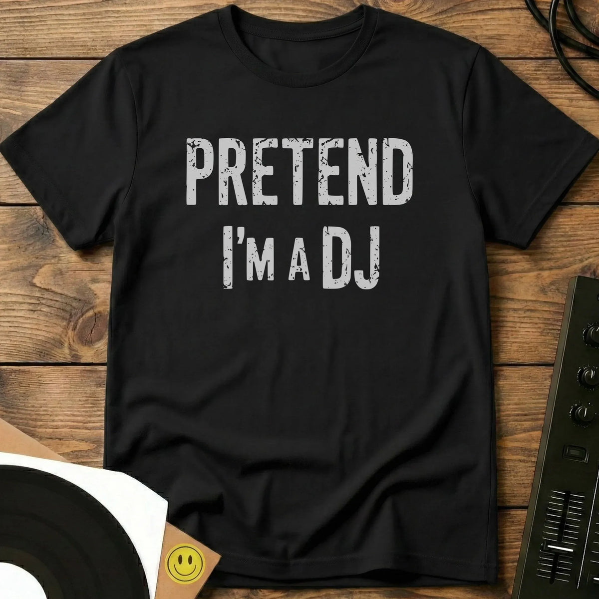 Pretend I'm A DJ T-Shirt Black / S Pretend I'm A DJ T-Shirt