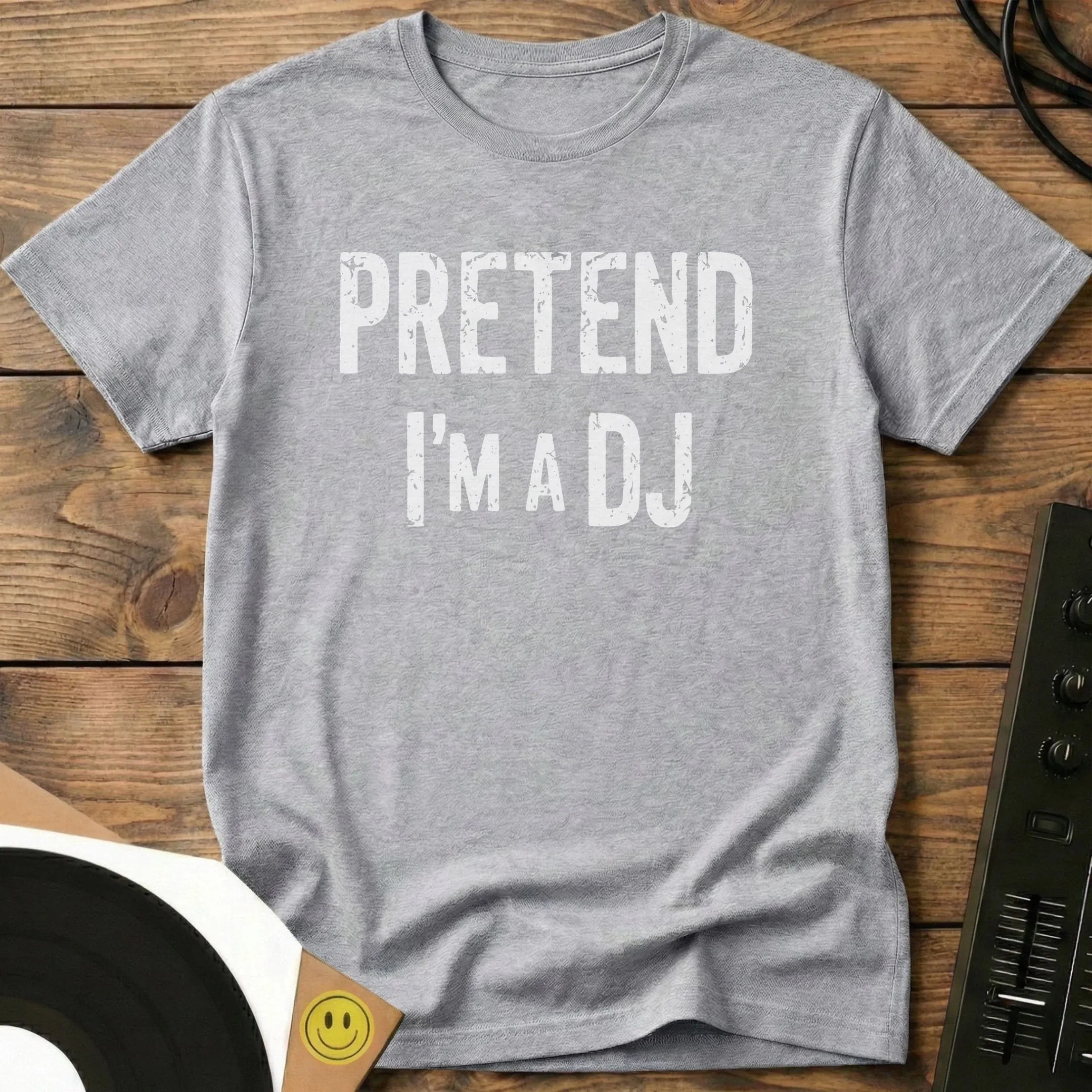 Pretend I'm A DJ T-Shirt Sport Grey / S Pretend I'm A DJ T-Shirt
