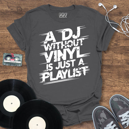 Printify A DJ Without Vinyl T-Shirt