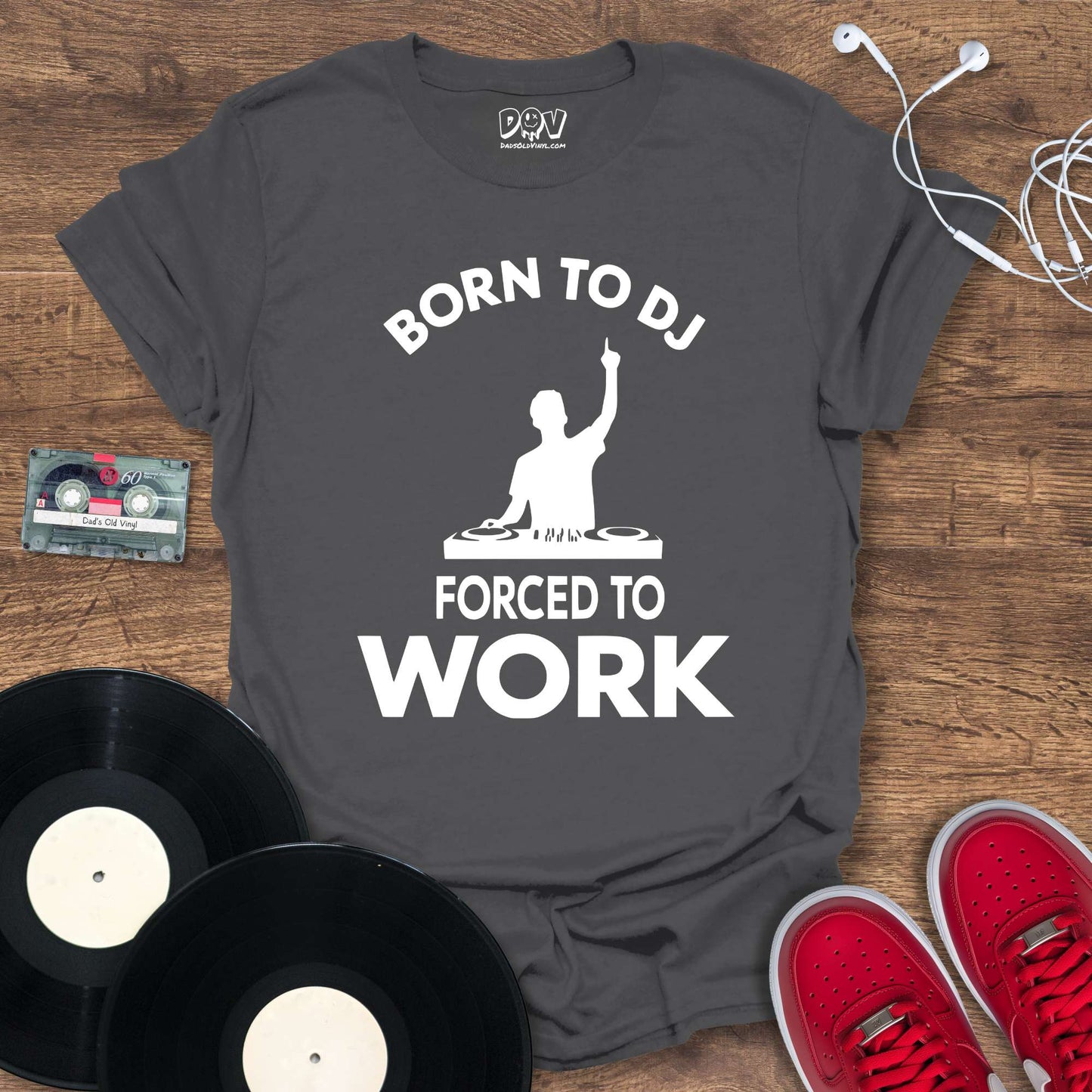 Printify Born To DJ Forced To Work T-Shirt