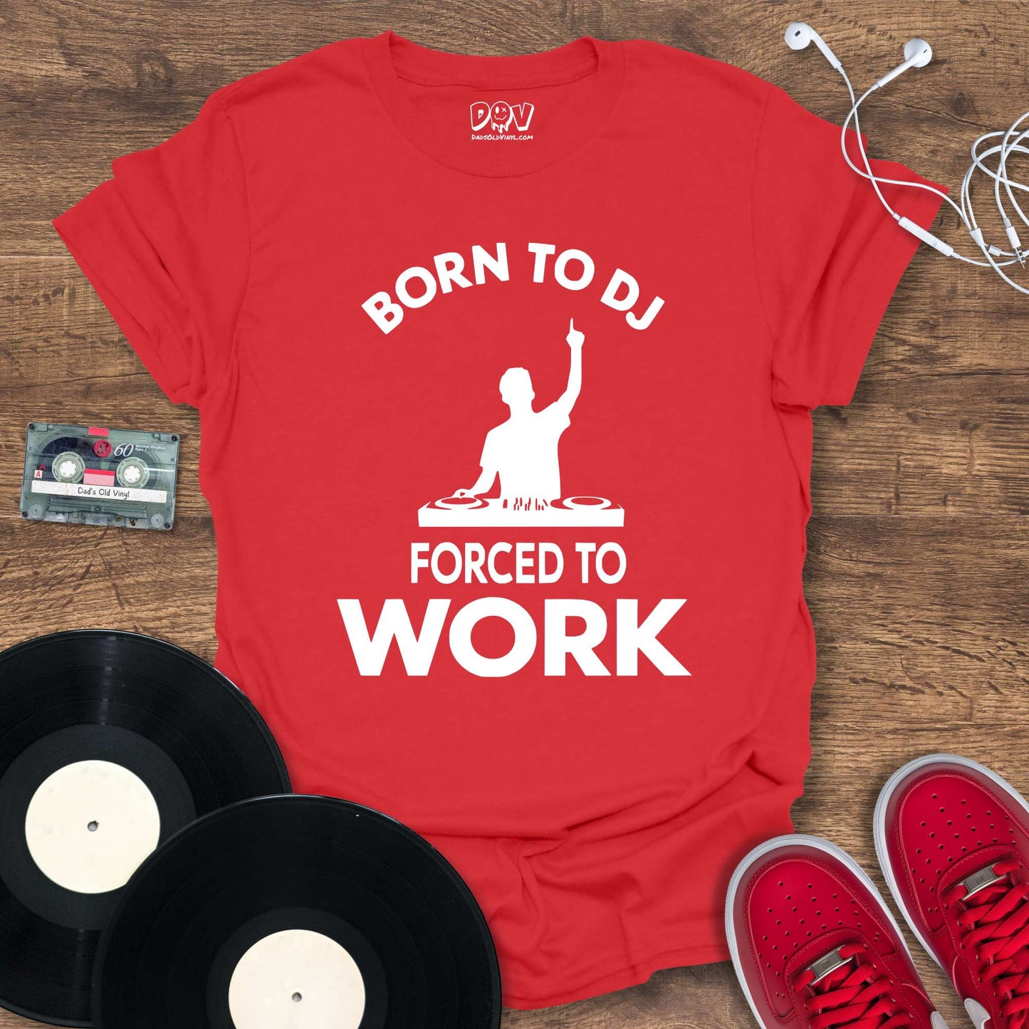 Printify Born To DJ Forced To Work T-Shirt