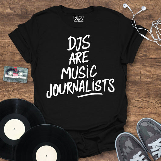 Printify DJs Are Music Journalists T-Shirt