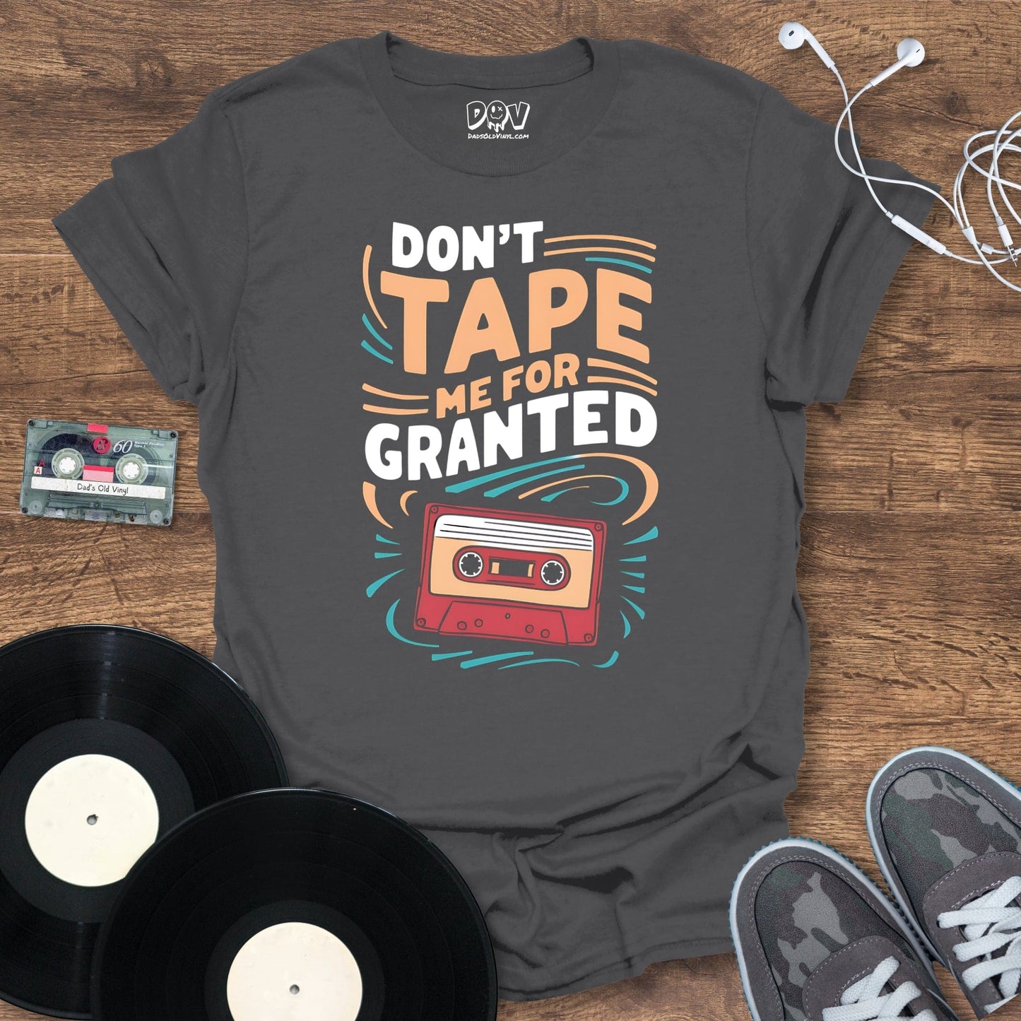 Printify Don't Tape Me For Granted T-Shirt