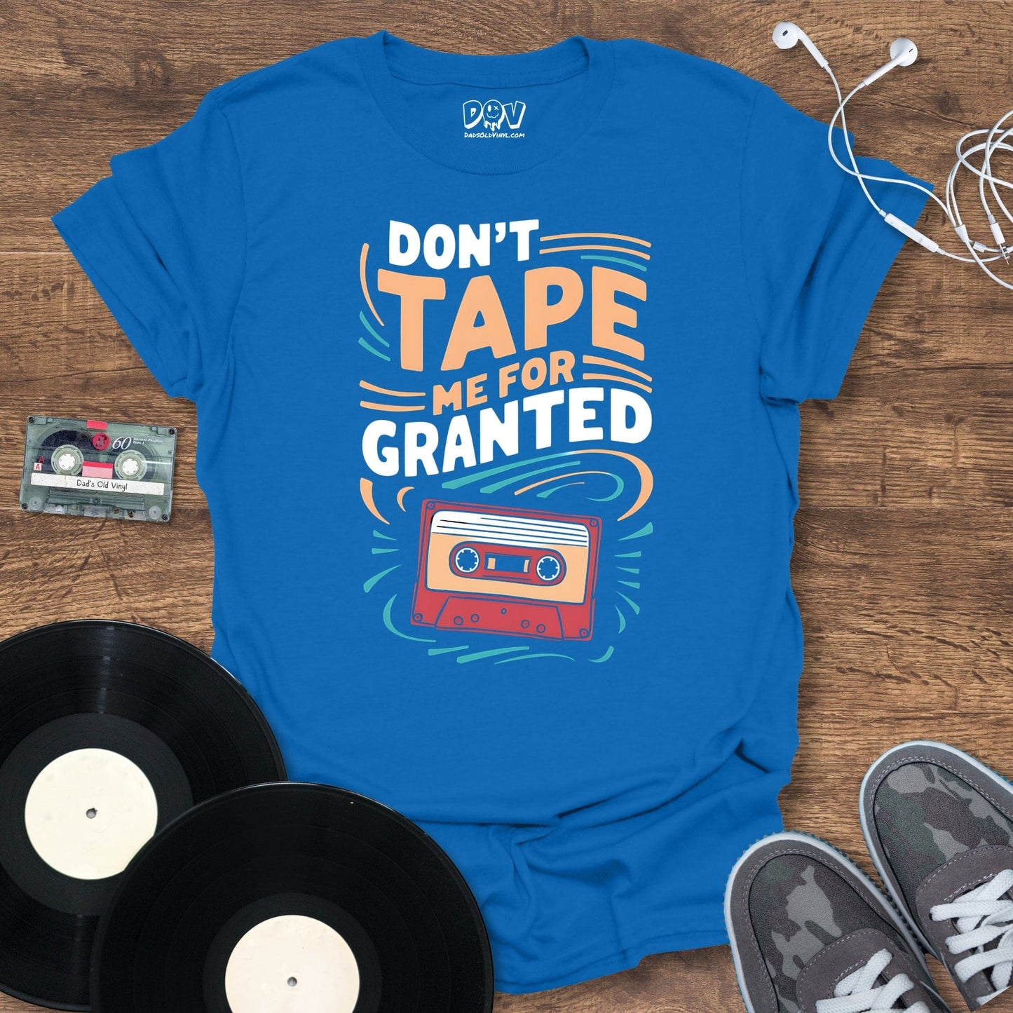 Printify Don't Tape Me For Granted T-Shirt