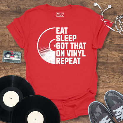 Printify Eat, Sleep, Got That On Vinyl, Repeat T-Shirt