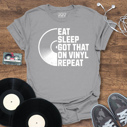 Printify Eat, Sleep, Got That On Vinyl, Repeat T-Shirt